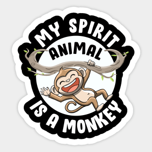 My Spirit Animal Is a Monkey Cute Ape Primates Monkey Lovers Sticker